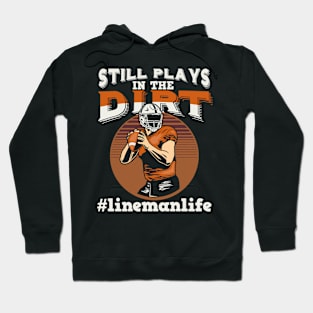 still plays in the dirt Hoodie